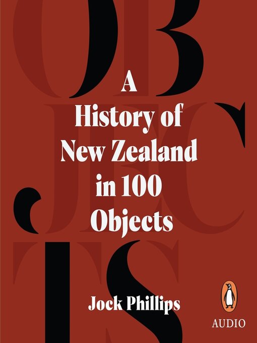Title details for A History of New Zealand in 100 Objects by Jock Phillips - Available